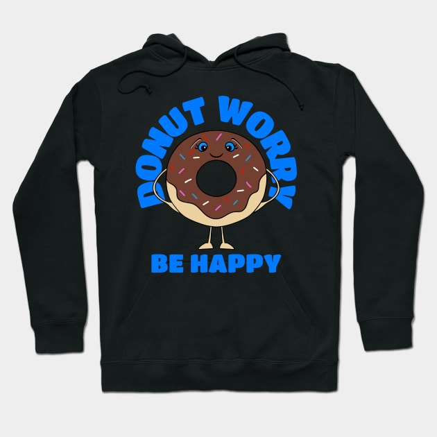 DONUT Lover Donut Worry Be Happy Hoodie by SartorisArt1